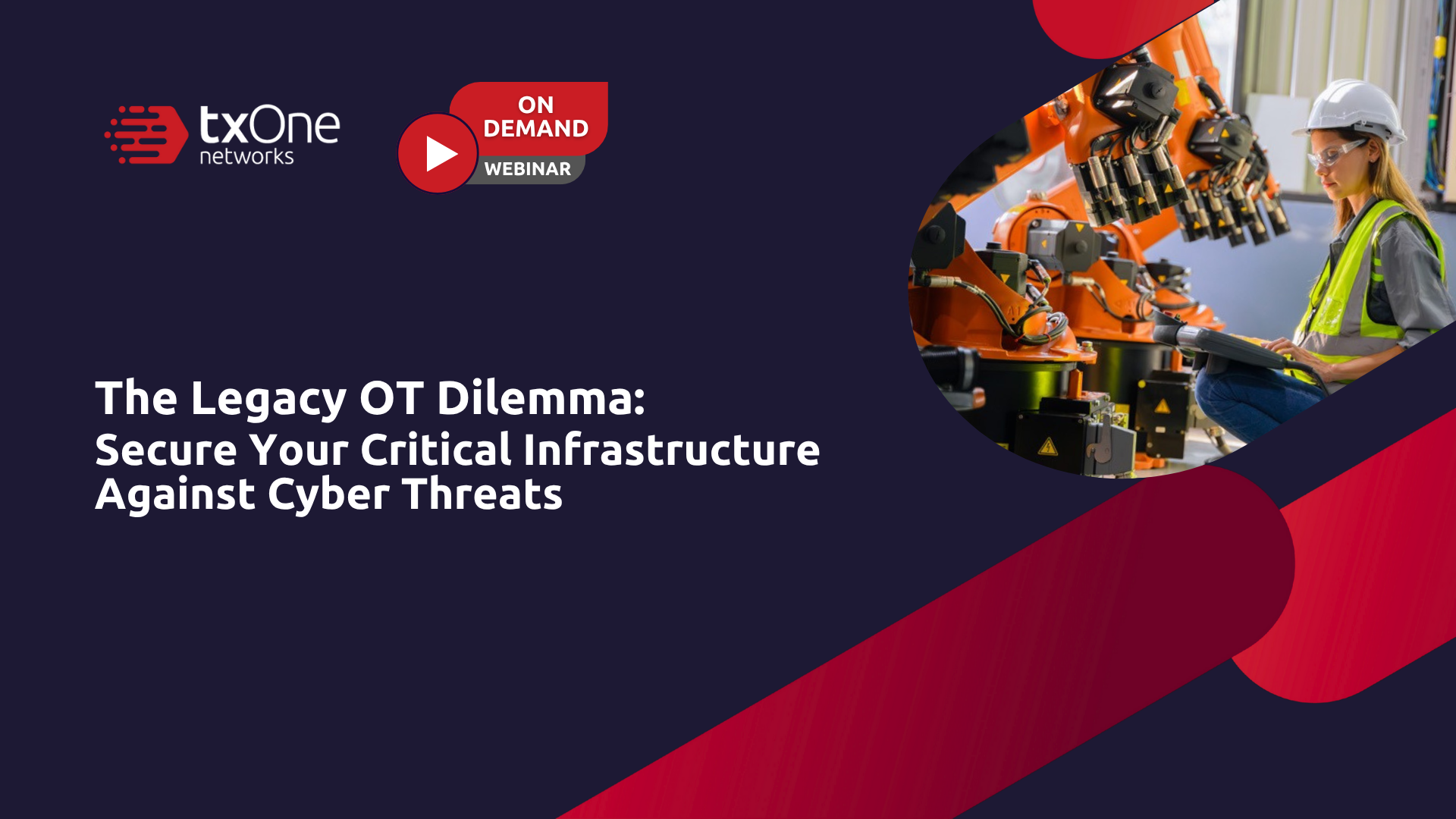 On-Demand Webinar: The Legacy OT Dilemma: Secure Your Critical Infrastructure