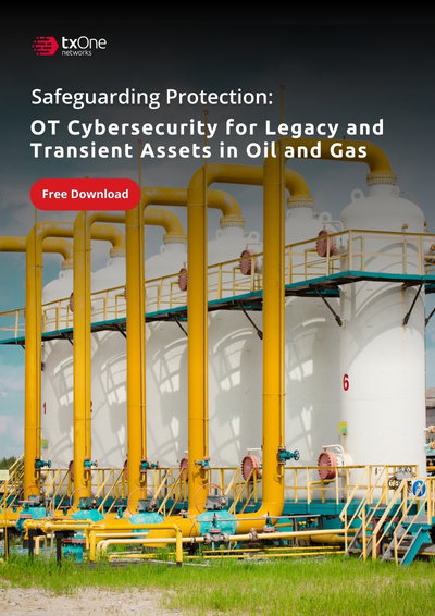 Free download white paper - Safeguarding Protection: OT Cybersecurity for Legacy and Transient Assets in Oil and Gas